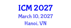 International Conference on Mathematics (ICM) March 10, 2027 - Hanoi, Vietnam