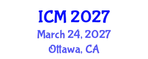 International Conference on Mathematics (ICM) March 24, 2027 - Ottawa, Canada