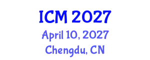 International Conference on Mathematics (ICM) April 10, 2027 - Chengdu, China
