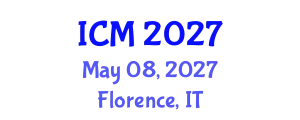 International Conference on Mathematics (ICM) May 08, 2027 - Florence, Italy