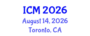 International Conference on Mathematics (ICM) August 14, 2026 - Toronto, Canada