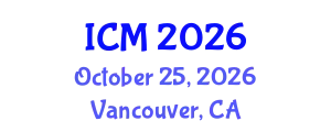 International Conference on Mathematics (ICM) October 25, 2026 - Vancouver, Canada