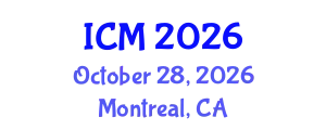 International Conference on Mathematics (ICM) October 28, 2026 - Montreal, Canada