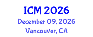 International Conference on Mathematics (ICM) December 09, 2026 - Vancouver, Canada