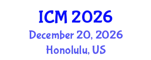 International Conference on Mathematics (ICM) December 20, 2026 - Honolulu, United States