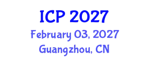 International Conference on Physics (ICP) February 03, 2027 - Guangzhou, China