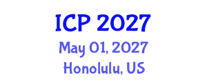 International Conference on Physics (ICP) May 01, 2027 - Honolulu, United States