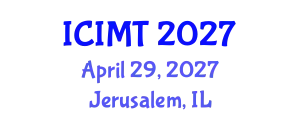 International Conference on Innovation, Management and Technology (ICIMT) April 29, 2027 - Jerusalem, Israel