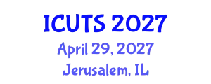 International Conference on Urban Transformations and Sustainability (ICUTS) April 29, 2027 - Jerusalem, Israel