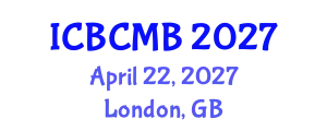 International Conference on Bioinformatics and Computational Molecular Biology (ICBCMB) April 22, 2027 - London, United Kingdom