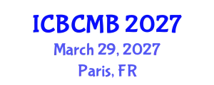 International Conference on Bioinformatics and Computational Molecular Biology (ICBCMB) March 29, 2027 - Paris, France