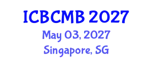 International Conference on Bioinformatics and Computational Molecular Biology (ICBCMB) May 03, 2027 - Singapore, Singapore
