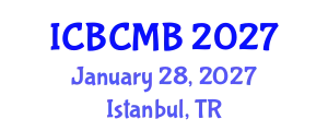 International Conference on Bioinformatics and Computational Molecular Biology (ICBCMB) January 28, 2027 - Istanbul, Turkey