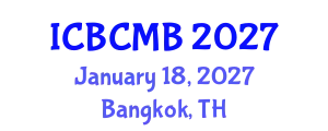 International Conference on Bioinformatics and Computational Molecular Biology (ICBCMB) January 18, 2027 - Bangkok, Thailand