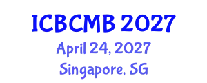 International Conference on Bioinformatics and Computational Molecular Biology (ICBCMB) April 24, 2027 - Singapore, Singapore