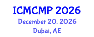 International Conference on Mathematical and Computational Methods in Physics (ICMCMP) December 20, 2026 - Dubai, United Arab Emirates