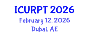 International Conference on Urban, Regional Planning and Transportation (ICURPT) February 12, 2026 - Dubai, United Arab Emirates