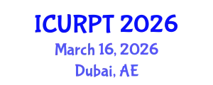 International Conference on Urban, Regional Planning and Transportation (ICURPT) March 16, 2026 - Dubai, United Arab Emirates