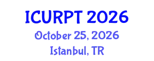International Conference on Urban, Regional Planning and Transportation (ICURPT) October 25, 2026 - Istanbul, Turkey