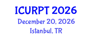 International Conference on Urban, Regional Planning and Transportation (ICURPT) December 20, 2026 - Istanbul, Turkey