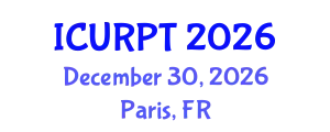 International Conference on Urban, Regional Planning and Transportation (ICURPT) December 30, 2026 - Paris, France