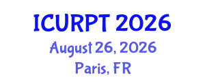 International Conference on Urban, Regional Planning and Transportation (ICURPT) August 26, 2026 - Paris, France