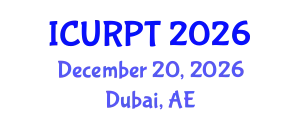 International Conference on Urban, Regional Planning and Transportation (ICURPT) December 20, 2026 - Dubai, United Arab Emirates