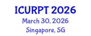 International Conference on Urban, Regional Planning and Transportation (ICURPT) March 30, 2026 - Singapore, Singapore