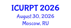 International Conference on Urban, Regional Planning and Transportation (ICURPT) August 30, 2026 - Moscow, Russia