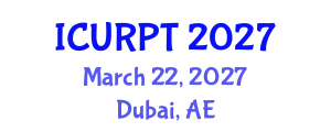 International Conference on Urban, Regional Planning and Transportation (ICURPT) March 22, 2027 - Dubai, United Arab Emirates