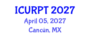 International Conference on Urban, Regional Planning and Transportation (ICURPT) April 05, 2027 - Cancún, Mexico