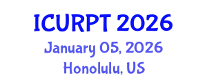 International Conference on Urban, Regional Planning and Transportation (ICURPT) January 05, 2026 - Honolulu, United States