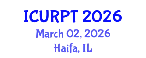 International Conference on Urban, Regional Planning and Transportation (ICURPT) March 02, 2026 - Haifa, Israel