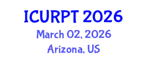 International Conference on Urban, Regional Planning and Transportation (ICURPT) March 02, 2026 - Arizona, United States