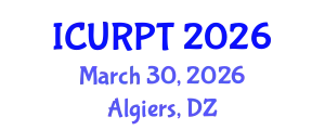 International Conference on Urban, Regional Planning and Transportation (ICURPT) March 30, 2026 - Algiers, Algeria