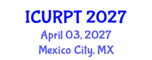 International Conference on Urban, Regional Planning and Transportation (ICURPT) April 03, 2027 - Mexico City, Mexico