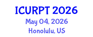 International Conference on Urban, Regional Planning and Transportation (ICURPT) May 04, 2026 - Honolulu, United States