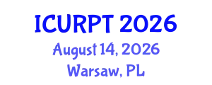 International Conference on Urban, Regional Planning and Transportation (ICURPT) August 14, 2026 - Warsaw, Poland