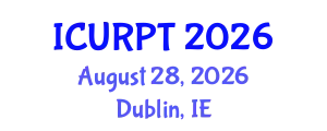 International Conference on Urban, Regional Planning and Transportation (ICURPT) August 28, 2026 - Dublin, Ireland