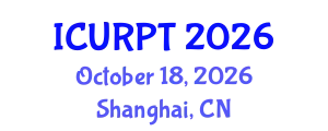 International Conference on Urban, Regional Planning and Transportation (ICURPT) October 18, 2026 - Shanghai, China