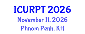 International Conference on Urban, Regional Planning and Transportation (ICURPT) November 11, 2026 - Phnom Penh, Cambodia