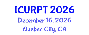 International Conference on Urban, Regional Planning and Transportation (ICURPT) December 16, 2026 - Quebec City, Canada