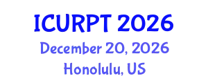 International Conference on Urban, Regional Planning and Transportation (ICURPT) December 20, 2026 - Honolulu, United States