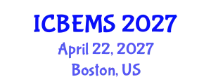 International Conference on Business, Economics and Management Sciences (ICBEMS) April 22, 2027 - Boston, United States