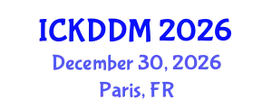 International Conference on Knowledge Discovery and Data Mining (ICKDDM) December 30, 2026 - Paris, France
