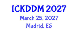 International Conference on Knowledge Discovery and Data Mining (ICKDDM) March 25, 2027 - Madrid, Spain