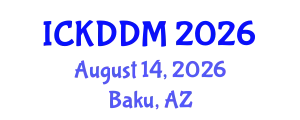 International Conference on Knowledge Discovery and Data Mining (ICKDDM) August 14, 2026 - Baku, Azerbaijan
