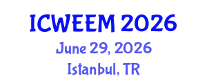 International Conference on Water, Energy and Environmental Management (ICWEEM) June 29, 2026 - Istanbul, Turkey