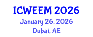 International Conference on Water, Energy and Environmental Management (ICWEEM) January 26, 2026 - Dubai, United Arab Emirates