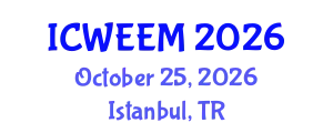 International Conference on Water, Energy and Environmental Management (ICWEEM) October 25, 2026 - Istanbul, Turkey